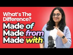 Made Of vs Made From vs Made With – What’s the Difference? | Most Confusing English Phrases | Ananya