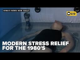 Sensory Deprivation Tanks Float Away The Stress | The Iowa's News Now Vault - 1983