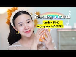 Skincare routine CERAH UNDER Rp50K (terjangkau tapi BAGUS, WORK, NGEFEK!)