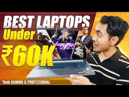 The Best Laptops under 60,000 - Gaming, Students, Editing