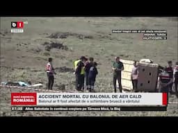 TRAGEDIE ÎN TURCIA, ACCIDENT CU BALON CU AER CALD_Știri B1TV_16 iunie 2025