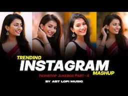 NON STOP INSTAGRAM TRENDING LOVE MASHUP - Part 1 | PLAYLIST BY @ABTLofiMusic  #instatrendingsongs