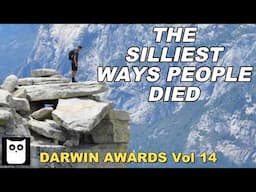 The Silliest Ways People Died | Darwin Awards Volume 14