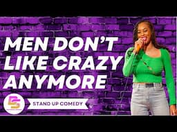 Men Don't Like Crazy Anymore | Daphnique Springs Stand Up Comedy