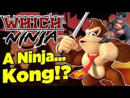How "Ninja" is... DONKEY KONG!? - Which Ninja