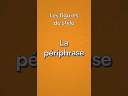 🗣️ La périphrase : une figure de style qui remplace un mot par une expression plus longue.