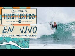 🔴 EN VIVO - Lexus Trestles Pro pres by Outerknown 2025 - DÍA DE LAS FINALES