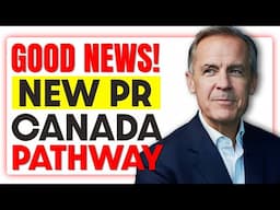 Bigg Good News! New PR Canada Pathway | Canada Immigration