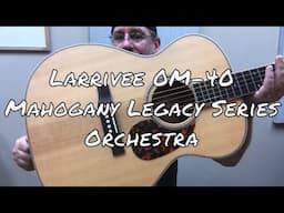 Larrivee 0M-40 Mahogany Legacy Series Orchestra - Spruce Top Demo