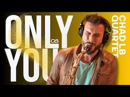 Only You - Chad LB Quartet