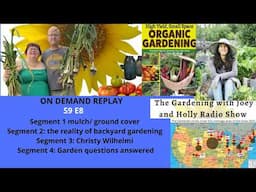 Audio S9E8 mulch/ ground cover,  the reality of backyard gardening, guest Christy Wilhelmi - radio