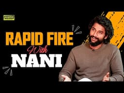 Rapid Fire with Nani