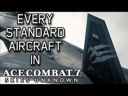 Every Standard Aircraft In Ace Combat 7: Skies Unknown