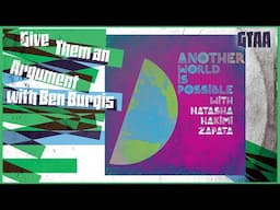Season 7 Episode 17: Another World is Possible (ft. Natasha Zapata)