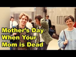 Mother's Day When Your Mom is Dead