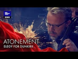 Atonement - Elegy For Dunkirk // Danish National Symphony Orchestra & Danish National Concert Choir