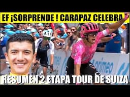 RESUMEN 2 ETAPA TOUR de SUIZA 2025 CARAPAZ CELEBRA EF SORPRENDE HOY NAIRO Quintana SE MUESTRA
