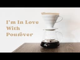 I'm In Love With Pourover Coffee *Watch James Hoffmann Once*
