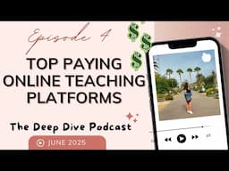 ✨ TOP PAYING ONLINE TEACHING PLATFORMS - The Deep Dive Podcast Episode 4 🍎
