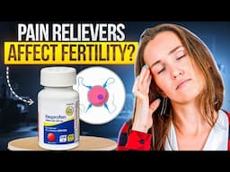 NSAIDS and Fertility - What Every Woman Must Know!
