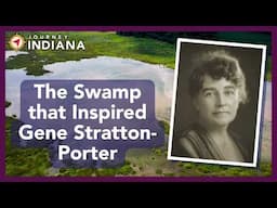 Ambassadors of the Limberlost: The Swamp that Inspired Gene Stratton-Porter