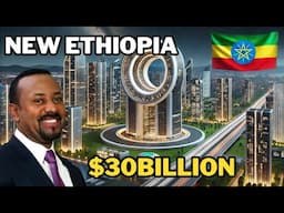 How Ethiopia is Transforming It's Future With These 10 New Mega Projects