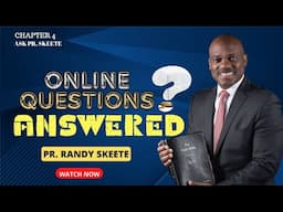 Q&A Session | Chapter 4 - Ask Pastor Skeete