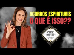 Acordos Espirituais: O que é isso? | O que são Acordos Espirituais