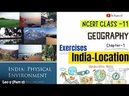 11th Geography NCERT || Chapter-1 Part-5 || Exercises || Lec.5 || Handwritten notes || An Aspirant !