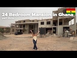BUILDING A 24 BEDROOM MANSION IN GHANA PART 3 🇬🇭