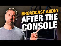 Broadcast Audio After the Console