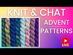 Knit & Chat: ADVENT Pattern Ideas!