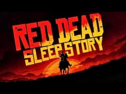 Red Dead Redemption 2 Campfire Sleep Story & Ambience