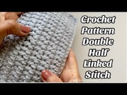 CROCHET PATTERN - DOUBLE HALF LINKED STITCH