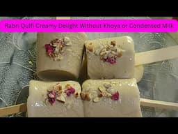 Rabri Qulfi Without Khoya Or Condensed Milk | Creamy Indian Ice Cream at Home 50k veiws