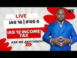 IAS 16, IFRS 5 & IAS 12 Simplified with Examples |