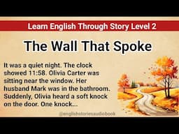 Learn English Through Story Level 2 | Graded Reader Level 2 | English Story | The Wall That Spoke