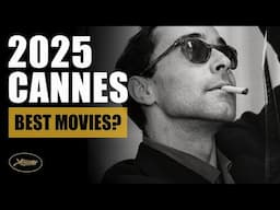 CANNES 2025 - Are these the best films?