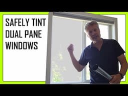 How To Safely Tint Dual Pane Windows the EASY WAY