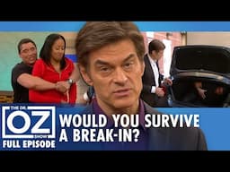Home Intruder Survival Tips & Life-Saving Hacks | Dr. Oz | S10 | Ep 167 | Full Episode