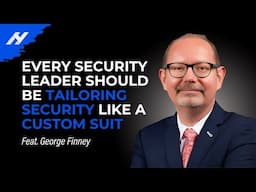 Zero Trust Isn’t a Tool — It’s Everything with George Finney