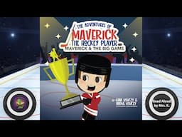 MAVERICK AND THE BIG GAME (THE ADVENTURES OF MAVERICK THE HOCKEY PLAYER) Read aloud picture book