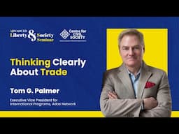 Thinking Clearly About Trade | Tom G. Palmer