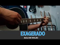 Exagerado - Cazuza (Aula de Violão Simplificada)
