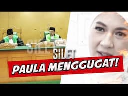 Merasa Difitnah! Paula Laporkan Hakim Ketua Ke Bawas MA | SILET