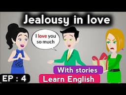 Jealousy in love part 4 | English story | English story with subtitles | Animated story | Stories