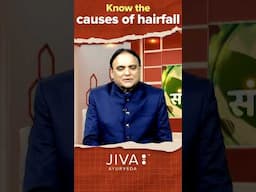 Janiye Ayurveda ke nazariye se hairfall ki asli wajah aur shuru kijiye asardar upchar.
