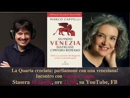 Quando Venezia distrusse l’impero romano, con Galatea Vaglio