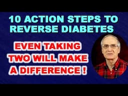 10 Action Steps That Powerfully Defeat Diabetes - Even Just Two will MAKE A BIG DIFFERENCE!