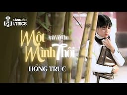 Hồng Trúc | Một Mình Thôi (Anh Việt Thu) | Nhạc Vàng Tình Ca